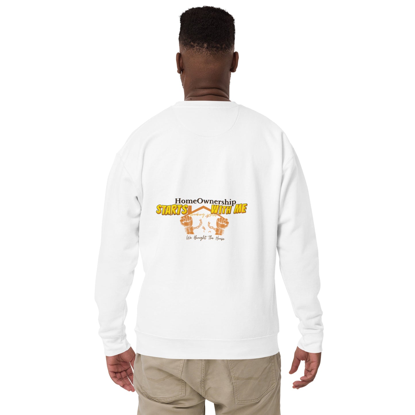 Homeownership starts with me: Unisex Premium Sweatshirt